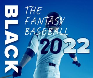 The Fantasy Baseball Black Book 2022